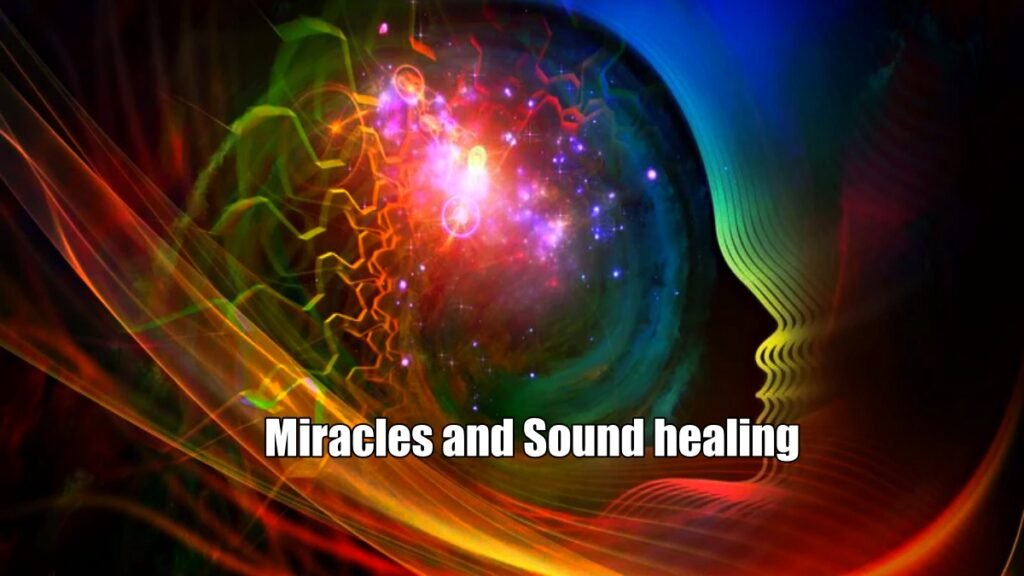 Miracles and Sound healing